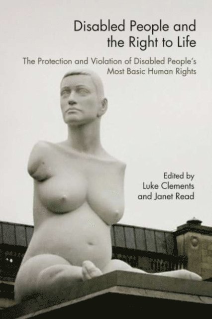 Janet Read, Luke Clements - Disabled People and the Right to Life, E-bok