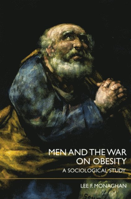 Lee F. Monaghan - Men and the War on Obesity, E-bok