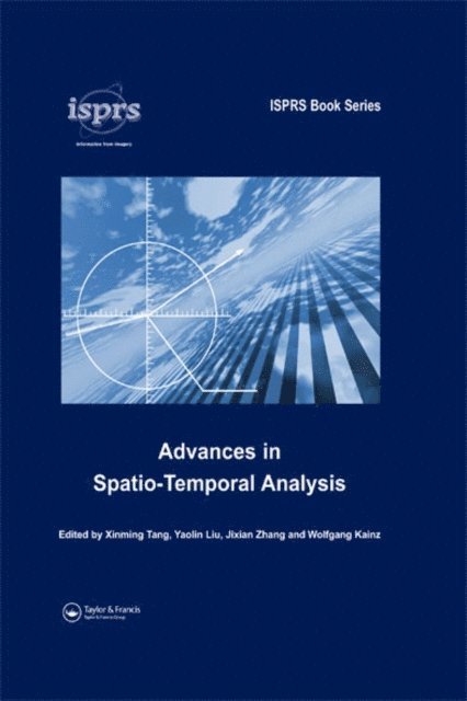 Wolfgang Kainz, Jixian Zhang, Yaolin Liu, Xinming Tang - Advances in Spatio-Temporal Analysis, E-bok