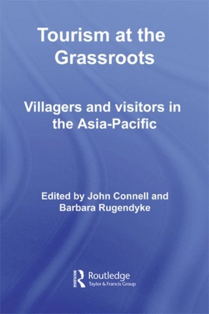 Barbara Rugendyke, John Connell - Tourism at the Grassroots, E-bok