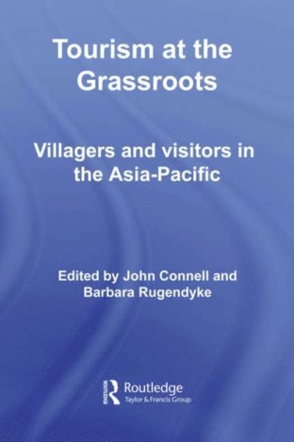 Barbara Rugendyke, John Connell - Tourism at the Grassroots, E-bok