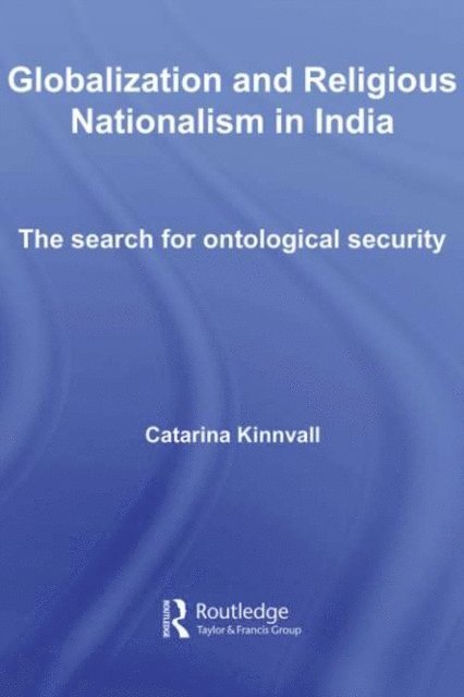 Catarina Kinnvall - Globalization and Religious Nationalism in India, E-bok