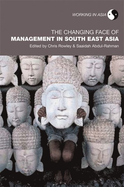 Saaidah Abdul-Rahman, Chris Rowley - Changing Face of Management in South East Asia, E-bok
