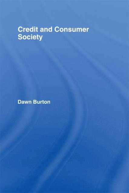 Dawn Burton - Credit and Consumer Society, E-bok