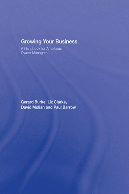 David Molian, Paul Barrow, Liz Clarke, Gerard Burke - Growing your Business, E-bok
