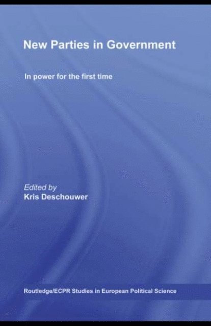 Kris Deschouwer - New Parties in Government, E-bok