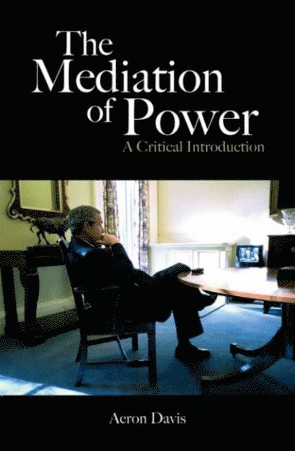 Aeron Davis - Mediation of Power, E-bok