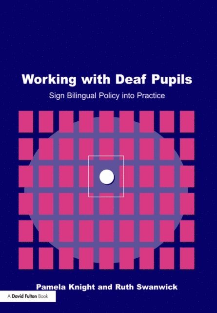 Ruth Swanwick, Pamela Knight - Working with Deaf Children, E-bok
