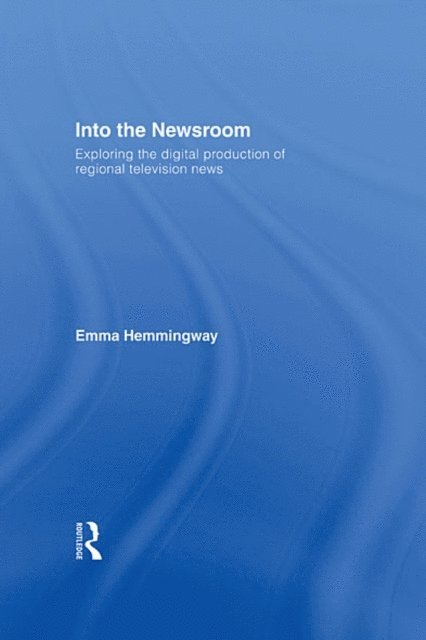 Emma Hemmingway - Into the Newsroom, E-bok