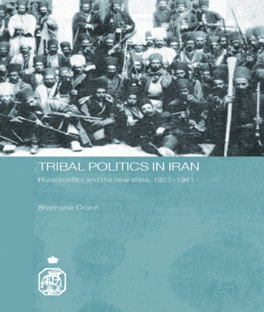 Stephanie Cronin - Tribal Politics in Iran, E-bok