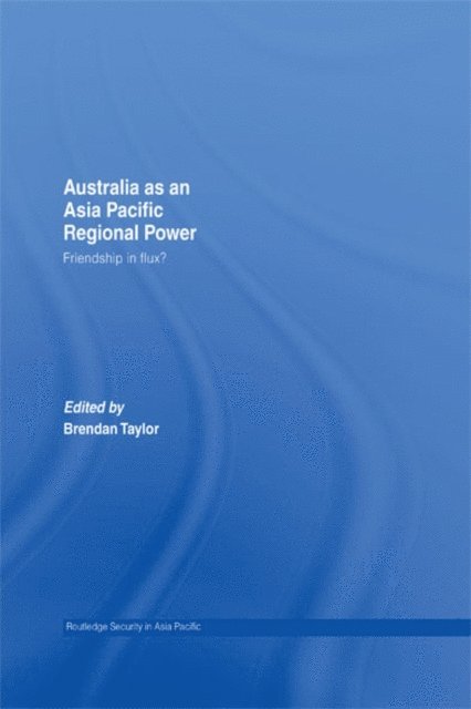 Brendan Taylor - Australia as an Asia-Pacific Regional Power, E-bok