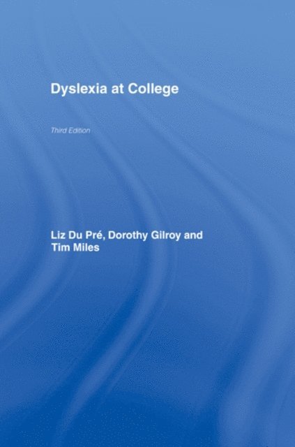 Elizabeth Ann Du Pre, Dorothy Gilroy, T. R. Miles - Dyslexia at College, E-bok