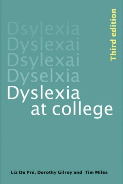 Elizabeth Ann Du Pre, Dorothy Gilroy, T. R. Miles - Dyslexia at College, E-bok