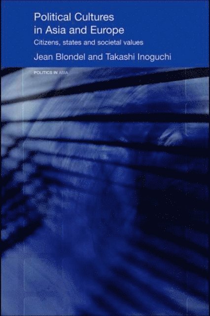 Takashi Inoguchi, Jean Blondel - Political Cultures in Asia and Europe, E-bok