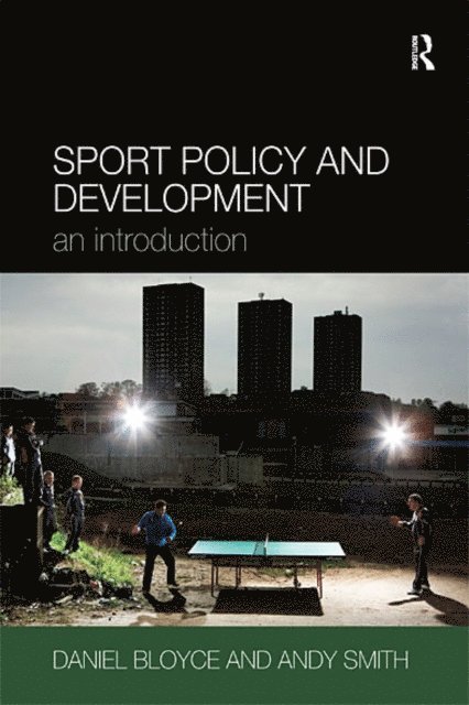 Andy Smith, Daniel Bloyce - Sport Policy and Development, E-bok