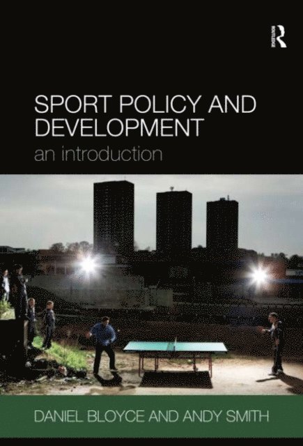 Andy Smith, Daniel Bloyce - Sport Policy and Development, E-bok