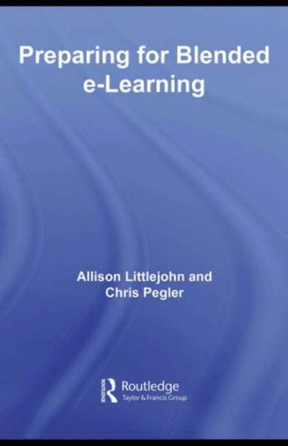 Chris Pegler, Allison Littlejohn - preparing for blended e-learning, E-bok