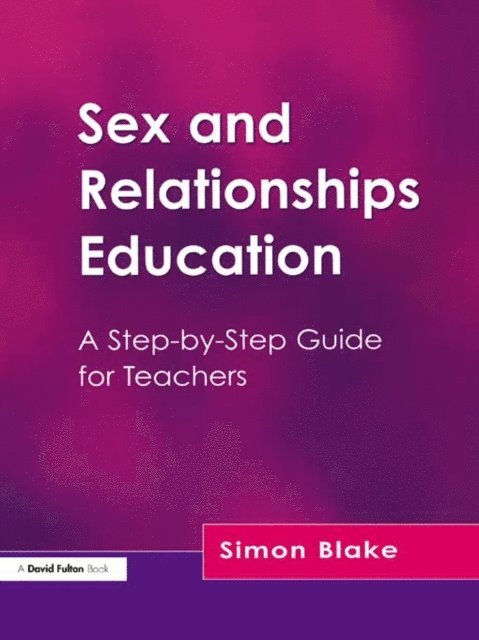 Simon Blake - Sex and Relationships Education, E-bok