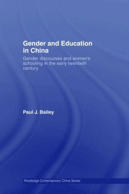 Paul J. Bailey - Gender and Education in China, E-bok