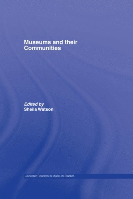 Sheila Watson - Museums and their Communities, E-bok