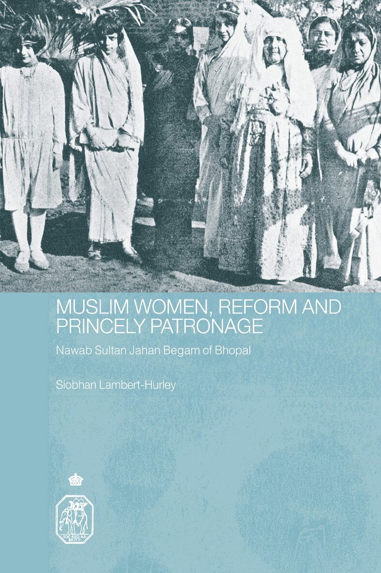 Siobhan Lambert-Hurley - Muslim Women, Reform and Princely Patronage, E-bok