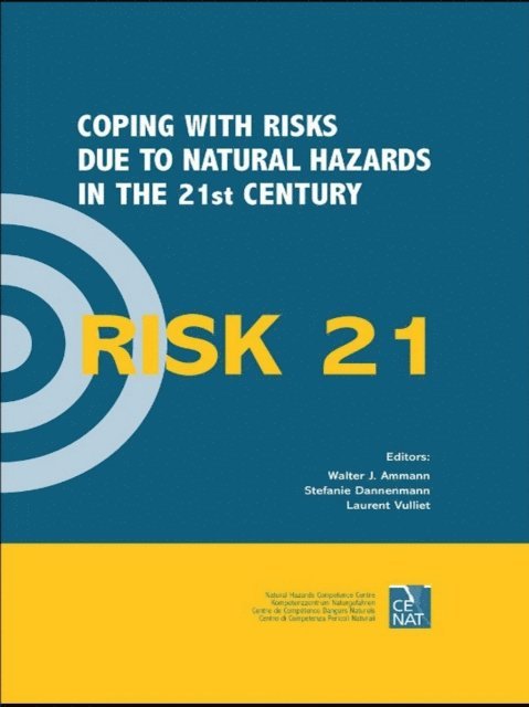 Laurent Vulliet, Stefanie Dannenmann, Walter J. Ammann - RISK21 - Coping with Risks due to Natural Hazards in the 21st Century, E-bok