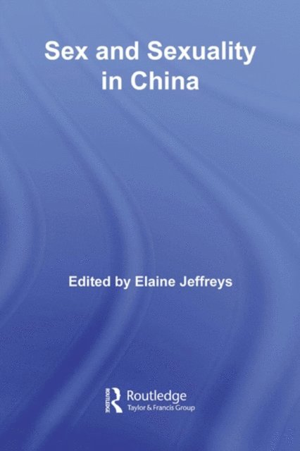 Elaine Jeffreys - Sex and Sexuality in China, E-bok