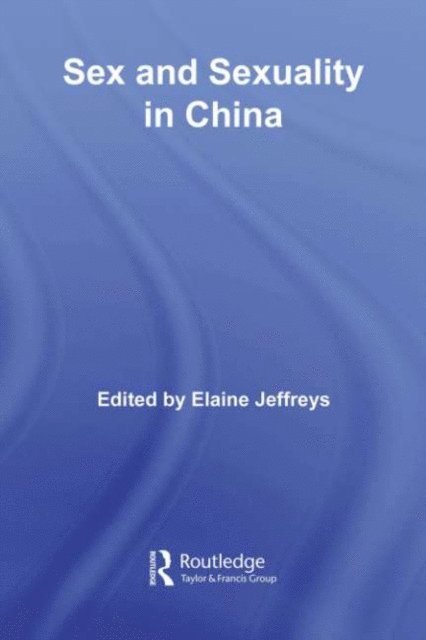 Elaine Jeffreys - Sex and Sexuality in China, E-bok