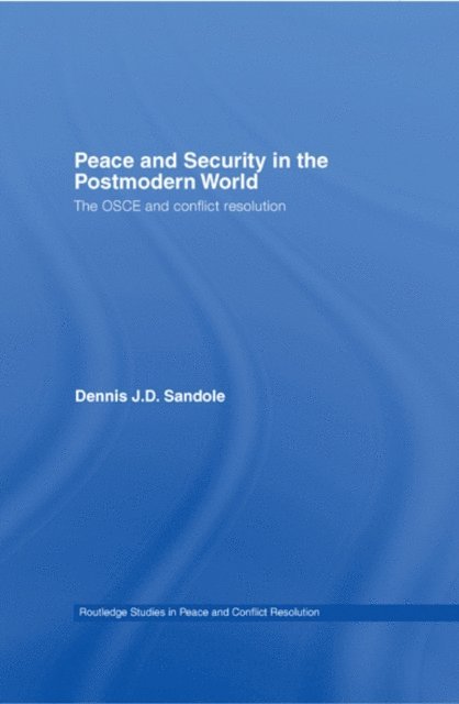 Dennis J.D. Sandole - Peace and Security in the Postmodern World, E-bok