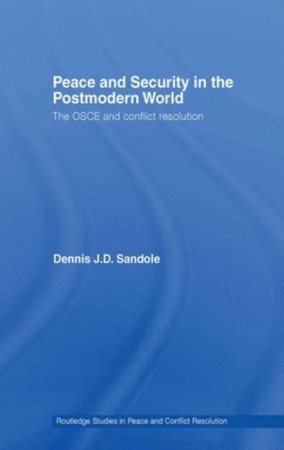 Dennis J.D. Sandole - Peace and Security in the Postmodern World, E-bok