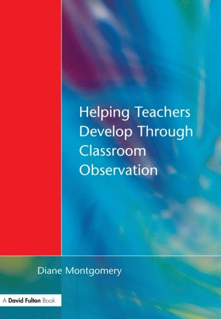 Diane Montgomery - Helping Teachers Develop through Classroom Observation, E-bok