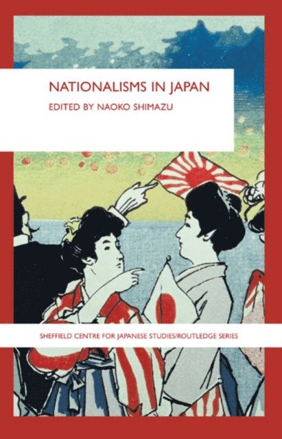 Naoko Shimazu - Nationalisms in Japan, E-bok