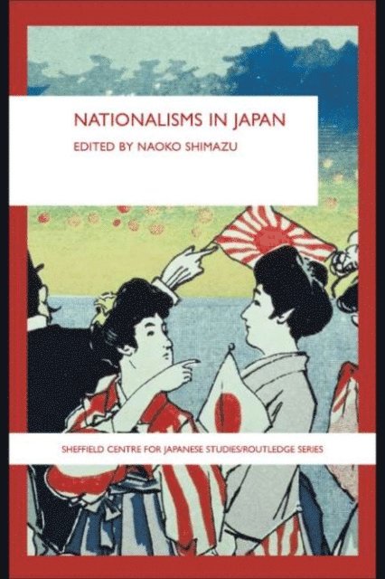 Naoko Shimazu - Nationalisms in Japan, E-bok