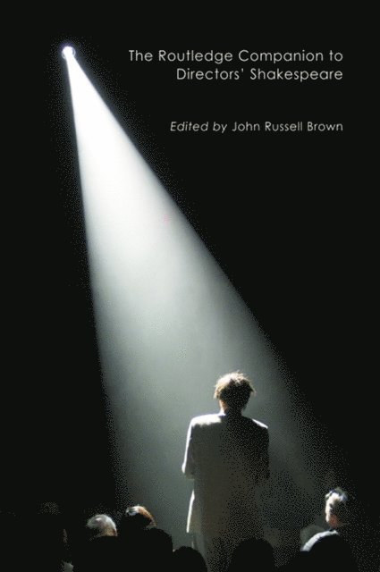 John Russell Brown - Routledge Companion to Directors' Shakespeare, E-bok