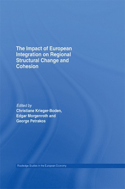 George Petrakos, Edgar Morgenroth, Christiane Krieger-Boden - Impact of European Integration on Regional Structural Change and Cohesion, E-bok