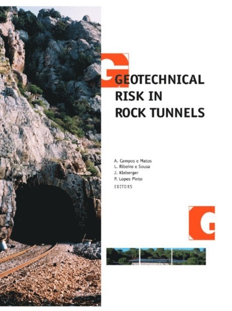 Paulo Lopes Pinto, Johannes Kleberger, Luis Ribeiro e Sousa, Antonio Campos e Matos - Geotechnical Risk in Rock Tunnels, E-bok