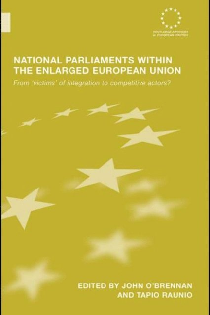 Tapio Raunio, John O'Brennan - National Parliaments within the Enlarged European Union, E-bok