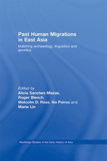 Marie Lin, Ilia Peiros, Malcolm D. Ross, Roger Blench, Alicia Sanchez-Mazas - Past Human Migrations in East Asia, E-bok
