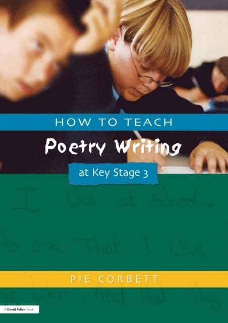 Pie Corbett - How to Teach Poetry Writing at Key Stage 3, E-bok