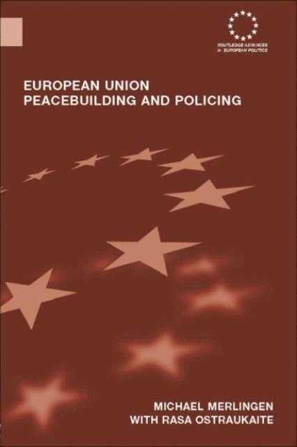 Rasa Ostrauskaite, Michael Merlingen - European Union Peacebuilding and Policing, E-bok. Tillgänglighet: Lägg i varukorg
