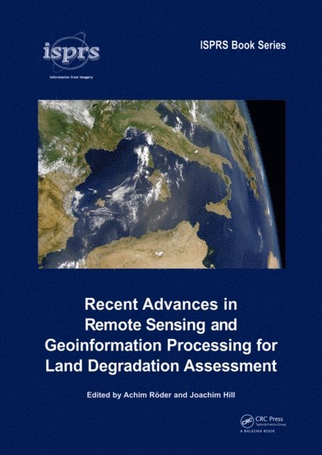 Joachim Hill, Achim Roeder - Recent Advances in Remote Sensing and Geoinformation Processing for Land Degradation Assessment, E-bok