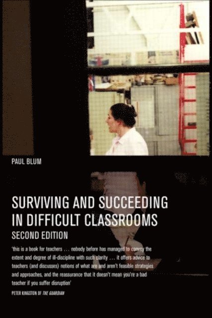 Paul Blum - Surviving and Succeeding in Difficult Classrooms, E-bok