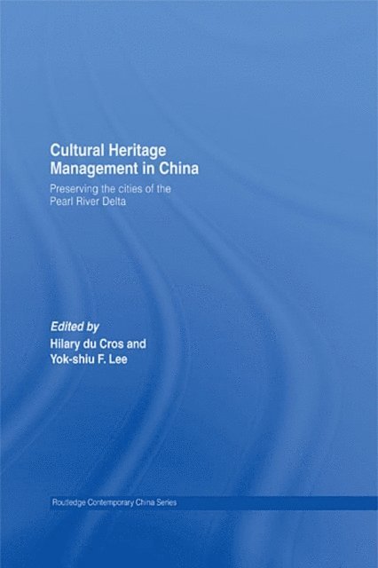 Yok-shiu F. Lee, Hilary Du Cros - Cultural Heritage Management in China, E-bok