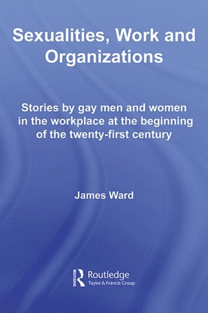 James Ward - Sexualities, Work and Organizations, E-bok