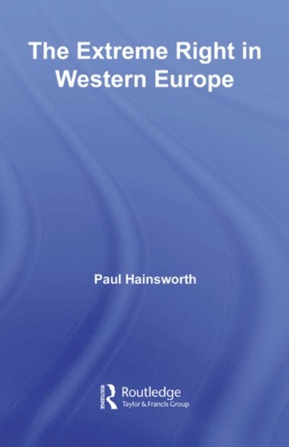 Paul Hainsworth - Extreme Right in Europe, E-bok