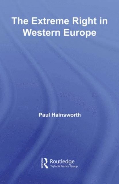Paul Hainsworth - Extreme Right in Europe, E-bok