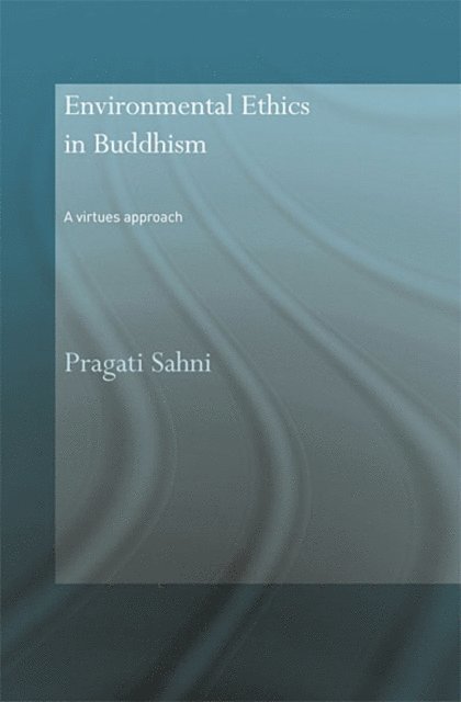 Pragati Sahni - Environmental Ethics in Buddhism, E-bok
