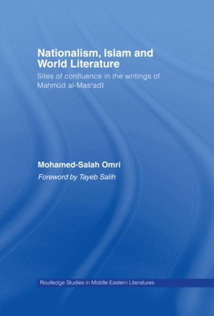 Mohamed-Salah Omri - Nationalism, Islam and World Literature, E-bok