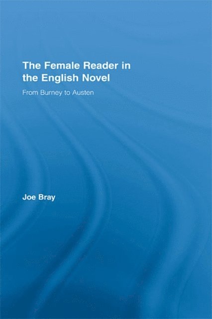 Joe Bray - Female Reader in the English Novel, E-bok