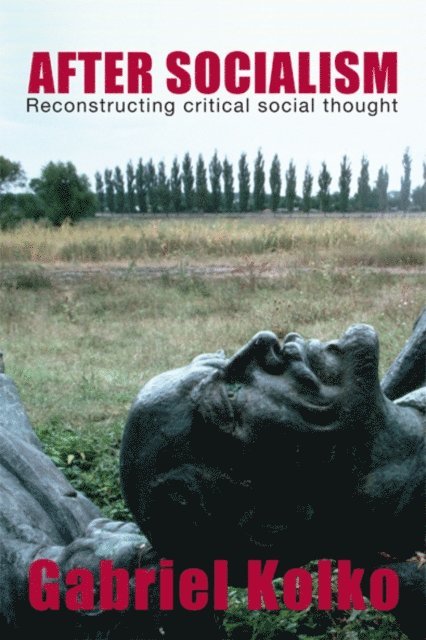 Gabriel Kolko - After Socialism, E-bok